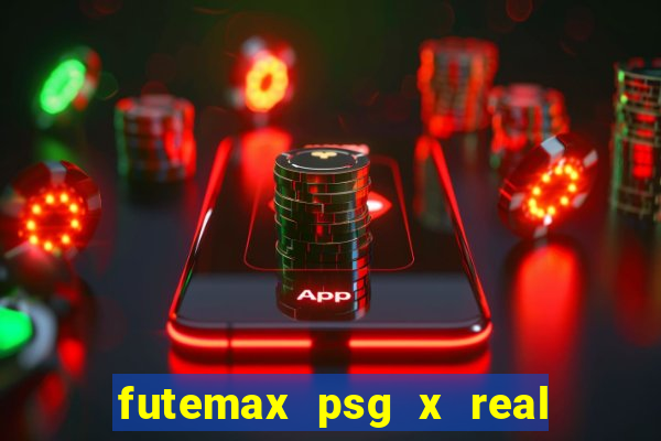 futemax psg x real madrid ao vivo